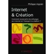 book cover of Internet et Creation by Philippe Aigrain