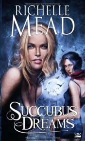 book cover of Georgina Kincaid, 3 : Succubus dreams by Richelle Mead