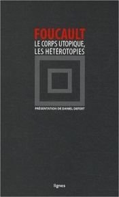 book cover of Le corps utopique suivi de Les hétérotopies by Միշել Ֆուկո