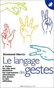 book cover of Le Langage des gestes by Desmond Morris