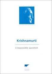 book cover of L'Impossible question by Jiddu Krishnamurti