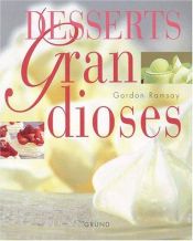 book cover of Desserts grandioses by Gordon Ramsay