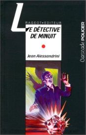 book cover of Le détective de minuit by Jean Alessandrini