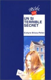 book cover of Un si terrible secret by Evelyne Brisou-Pellen