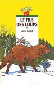 book cover of Fils des loups (Le) by Alain Surget