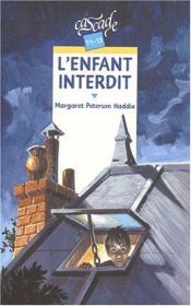 book cover of L'Enfant interdit by Margaret Peterson Haddix