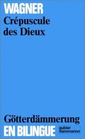 book cover of Le Crépuscule des dieux (bilingue) by Richard Wagner