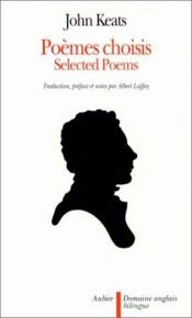 book cover of Selected poems =: Poèmes choisis by John Keats