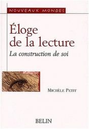 book cover of Eloge de la lecture. La construction de soi by Michèle Petit