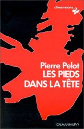 book cover of Les pieds dans la tête by Pierre Pelot