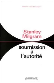 book cover of Soumission à l'autorité by Stanley Milgram