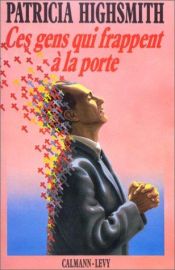 book cover of Ces gens qui frappent à la porte by Patricia Highsmith