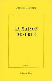 book cover of La maison déserte by Jacques Tournier