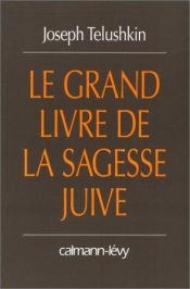 book cover of Le grand livre de la sagesse juive by Joseph Telushkin