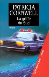 book cover of La griffe du Sud by Patricia Cornwell