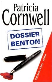 book cover of Dossier Benton by Patricia Cornwell