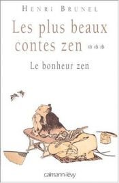 book cover of La felicidad zen : los más bellos cuentos zen by Henri Brunel