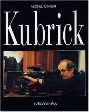 book cover of Kubrick by Michel Ciment