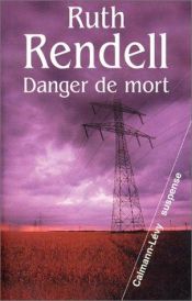 book cover of Danger de mort by Ruth Rendell