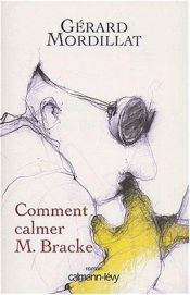 book cover of Comment calmer M. Bracke by Gérard Mordillat