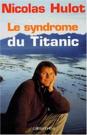 book cover of Le Syndrome du Titanic by Nicolas Hulot