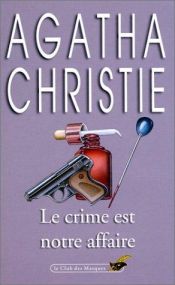 book cover of Le crime est notre affaire by Agatha Christie