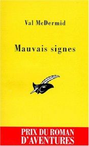 book cover of Mauvais signes (prix roman d'aventures 1998) by Val McDermid