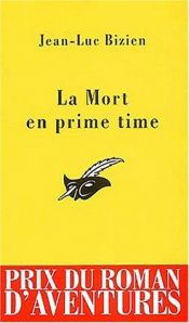 book cover of La mort en prime time by Jean-Luc Bizien