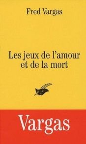 book cover of Les jeux de l'amour et de la mortLes Jeux de l'amour et de la mort by فرد وارگا