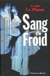 book cover of Sang froid by Lynda La Plante