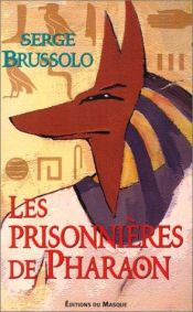 book cover of Les prisonnières de pharaon by Serge Brussolo