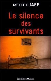 book cover of Le Silence des survivants by Andrea-H Japp