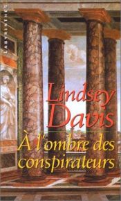 book cover of A l'ombre des conspirateurs by Lindsey Davis