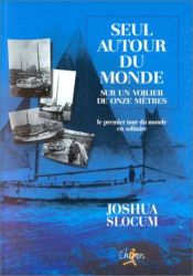 book cover of Seul autour du monde sur un voilier de onze mètres by Joshua Slocum