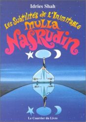 book cover of Les Subtilités de l'inimitable Mulla Nasrudin by Idries Shah