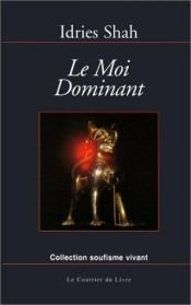 book cover of Le moi dominant by Idries Shah