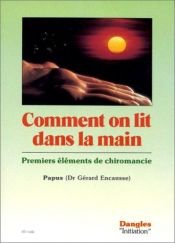 book cover of Comment on lit dans la main : Premiers éléments de chiromancie by Papus