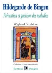 book cover of Hildegarde de Bingen : Prévention et guérison des maladies by Wighard Strehlow