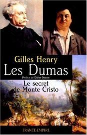 book cover of Les Dumas , le secret de Monte Cristo by Gilles Henry