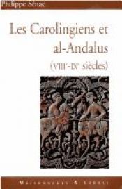 book cover of Les Carolingiens et al-Andalus. : VIIIème-IXème siècles by Philippe Sénac