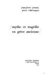 book cover of Mythe et tragédie en Grèce ancienne by Jean-Pierre Vernant