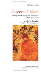 book cover of Observer l'Islam changements religieux au Maroc et en Indonésie by Clifford Geertz