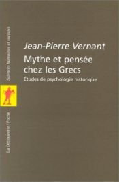 book cover of Mythe et pensée chez les Grecs : Etudes de psychologie historique by Jean-Pierre Vernant