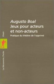 book cover of Jeux pour acteurs et non-acteurs : pratique du théâtre de l'opprimé by Augusto Boal