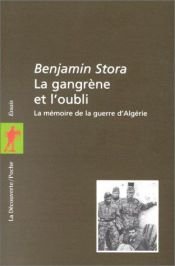 book cover of La gangrène et l'oubli : L amémoire de la guerre d'Algérie by Benjamin Stora