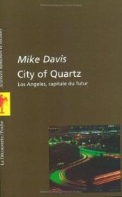 book cover of City of Quartz : Los Angeles, capitale du futur by Mike Davis