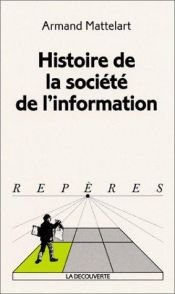 book cover of Informaatioyhteiskunnan historia by Armand Mattelart
