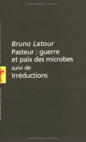 book cover of Les Microbes : guerre et paix by Bruno Latour