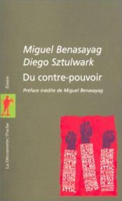 book cover of Du contre-pouvoir by Miguel Benasayag