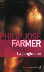 book cover of La jungle nue by Philip José Farmer